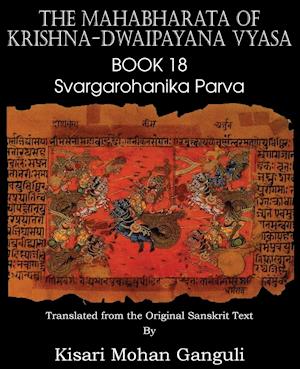 The Mahabharata of Krishna-Dwaipayana Vyasa Book 18 Svargarohanika Parva