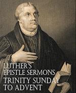 Luther's Epistle Sermons Vol. III - Trinity Sunday to Advent