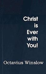 Christ Is Ever with You!
