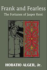 Frank and Fearless or the Fortunes of Jasper Kent