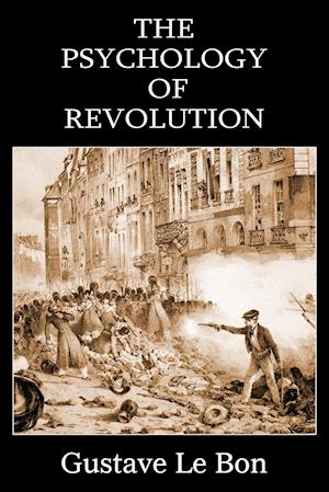 The Psychology of Revolution