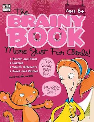 Brainy Book More Just for Girls!, Ages 5 - 10