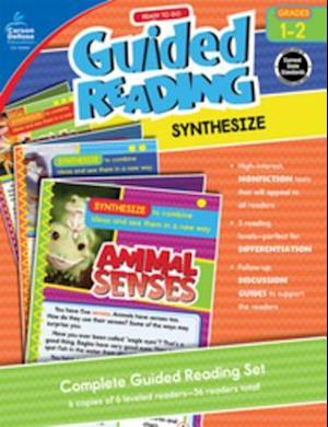 Ready to Go Guided Reading: Synthesize, Grades 1 - 2