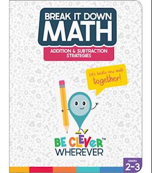 Break It Down Addition & Subtraction Strategies Resource Book