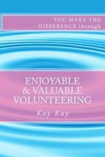 Enjoyable & Valuable Volunteering