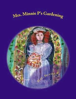 Mrs. Minnie P's Gardening