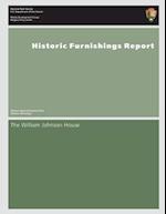 Historic Furnishings Report- The William Johnson House