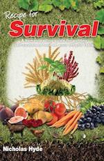 Recipe for Survival: A homesteading guide for putting self-sustained food on your off-grid table. 