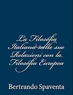 La Filosofia Italiana Nelle Sue Relazioni Con La Filosofia Europea
