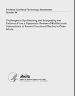 Challenges in Synthesizing and Interpreting the Evidence from a Systematic Review of Multifactorial Interventions to Prevent Functional Decline in Old