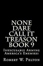 None Dare Call It Treason Book 9
