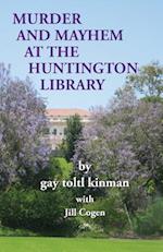 Murder and Mayhem at the Huntington Library