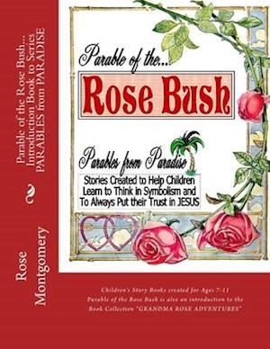 Parable of the Rose Bush... Introduction Book to Series