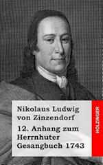 12. Anhang Zum Herrnhuter Gesangbuch 1743