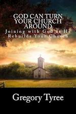 God Can Turn Your Church Around