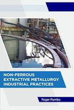 Non-Ferrous Extractive Metallurgy - Industrial Practices