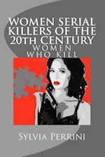 Women Serial Killers of the 20th Century (Women Who Kill)
