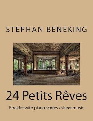 24 Petits Reves - Booklet with Piano Scores / Sheet Music