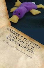 Parker P. Platypus and the Civil War Excursion