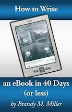 How to Write an eBook in 40 Days (or Less)