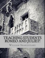 Teaching Students Romeo and Juliet!
