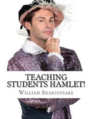 Teaching Students Hamlet!