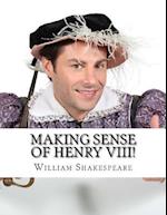 Making Sense of Henry VIII!