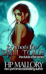 For Whom The Spell Tolls: The Dulcie O'Neil Series 