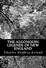 The Algonquin Legends of New England