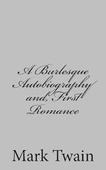 A Burlesque Autobiography And, First Romance