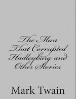 The Man That Corrupted Hadleyburg and Other Stories