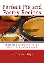 Perfect Pie and Pastry Recipes