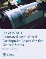 Hazus(r) Mh Estimated Annualized Earthquake Losses for the United States (Fema 366 / April 2008)