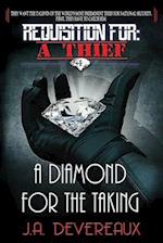 Requisition For: A Thief ~ Book 1 ~: A Diamond for the Taking 