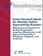 Future Research Needs for Attention Deficit Hyperactivity Disorder