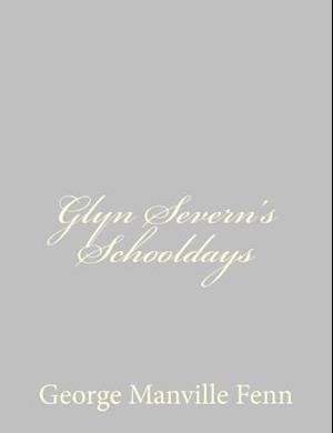 Glyn Severn's Schooldays