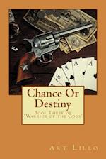 Chance or Destiny