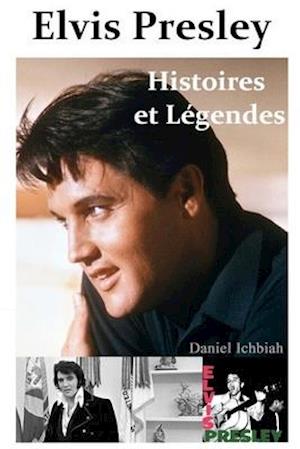Elvis Presley, Histoires & Legendes