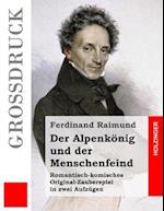 Der Alpenkönig Und Der Menschenfeind (Großdruck)