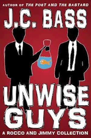 Unwise Guys