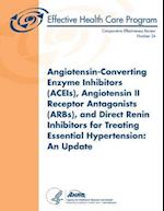 Angiotensin-Converting Enzyme Inhibitors (Aceis), Angiotensin II Receptor Antagonists (Arbs), and Direct Renin Inhibitors for Treating Essential Hyper