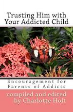 Trusting Him with Your Addicted Child