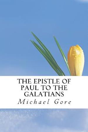 The Epistle of Paul to the Galatians