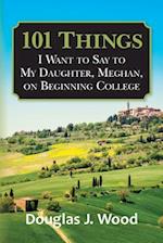 101 Things I Want to Say to My Daughter, Meghan, on Beginning College