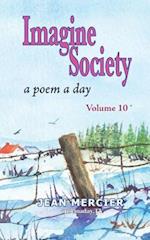 IMAGINE SOCIETY: A POEM A DAY - Volume 10: Jean Mercier's A Poem A Day Series 