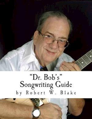 Dr. Bob's Songwriting Guide