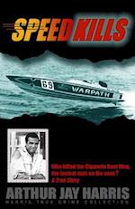 Speed Kills: Who killed the Cigarette Boat King, the fastest man on the seas? 