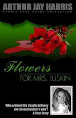 Flowers for Mrs. Luskin: Who ordered the deadly delivery for the millionaire's wife? 