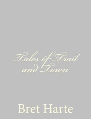 Tales of Trail and Town