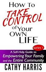 How to Take Control of Your Own Life